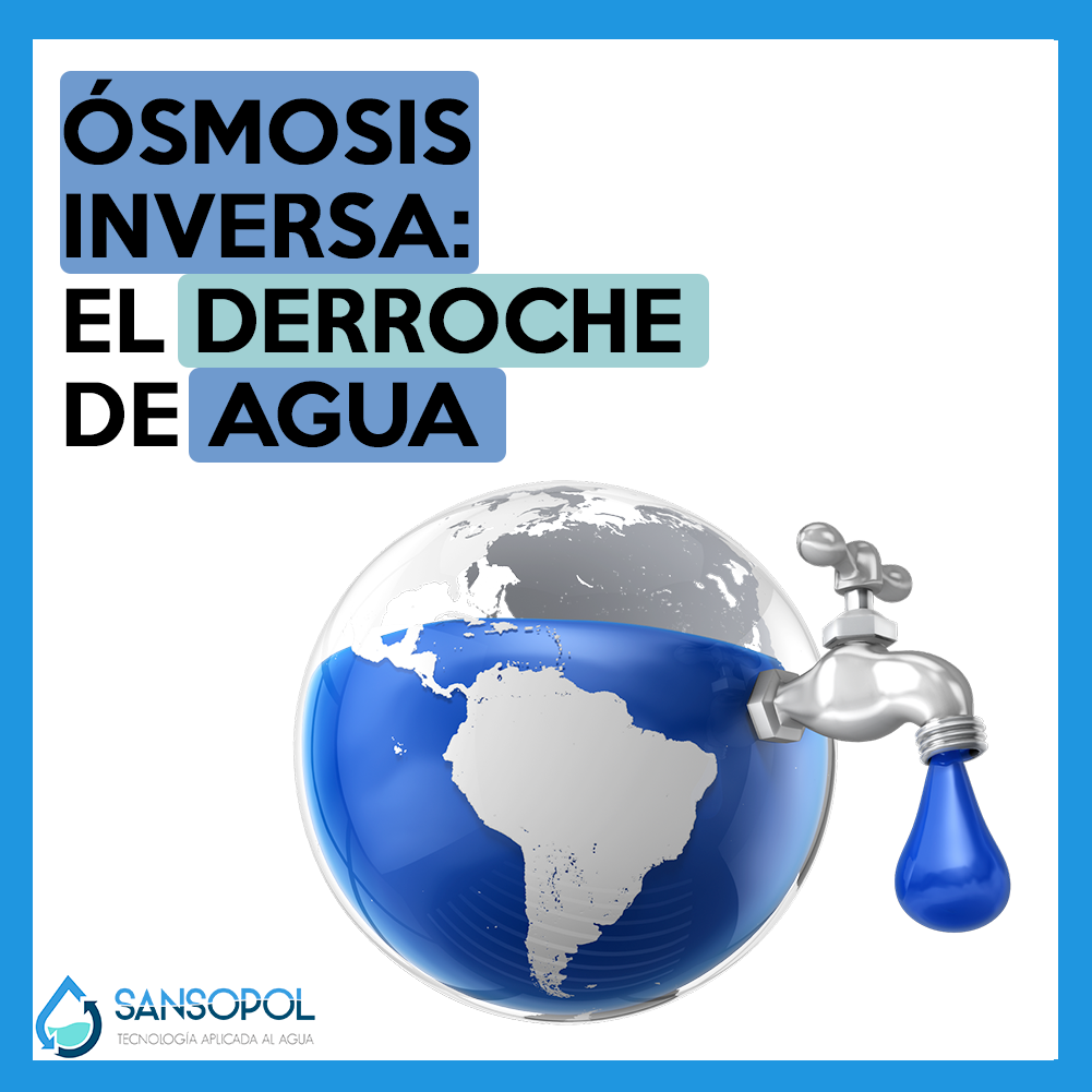 Osmosis Inversa: el derroche de agua